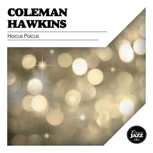 Coleman Hawkins - Hocus Pocus (Remastered)