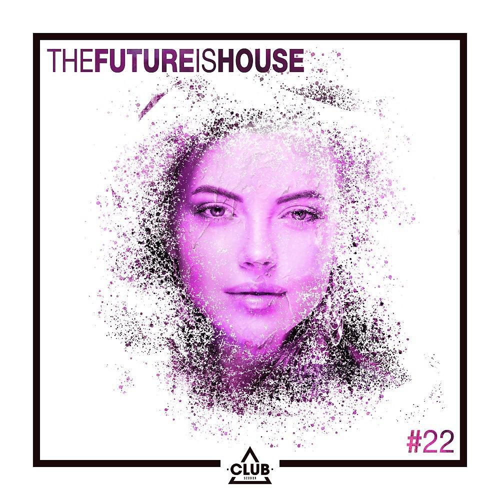 Постер альбома The Future Is House #22