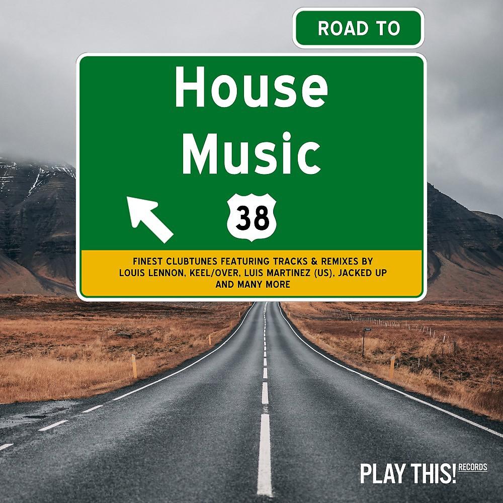 Постер альбома Road to House Music, Vol. 38