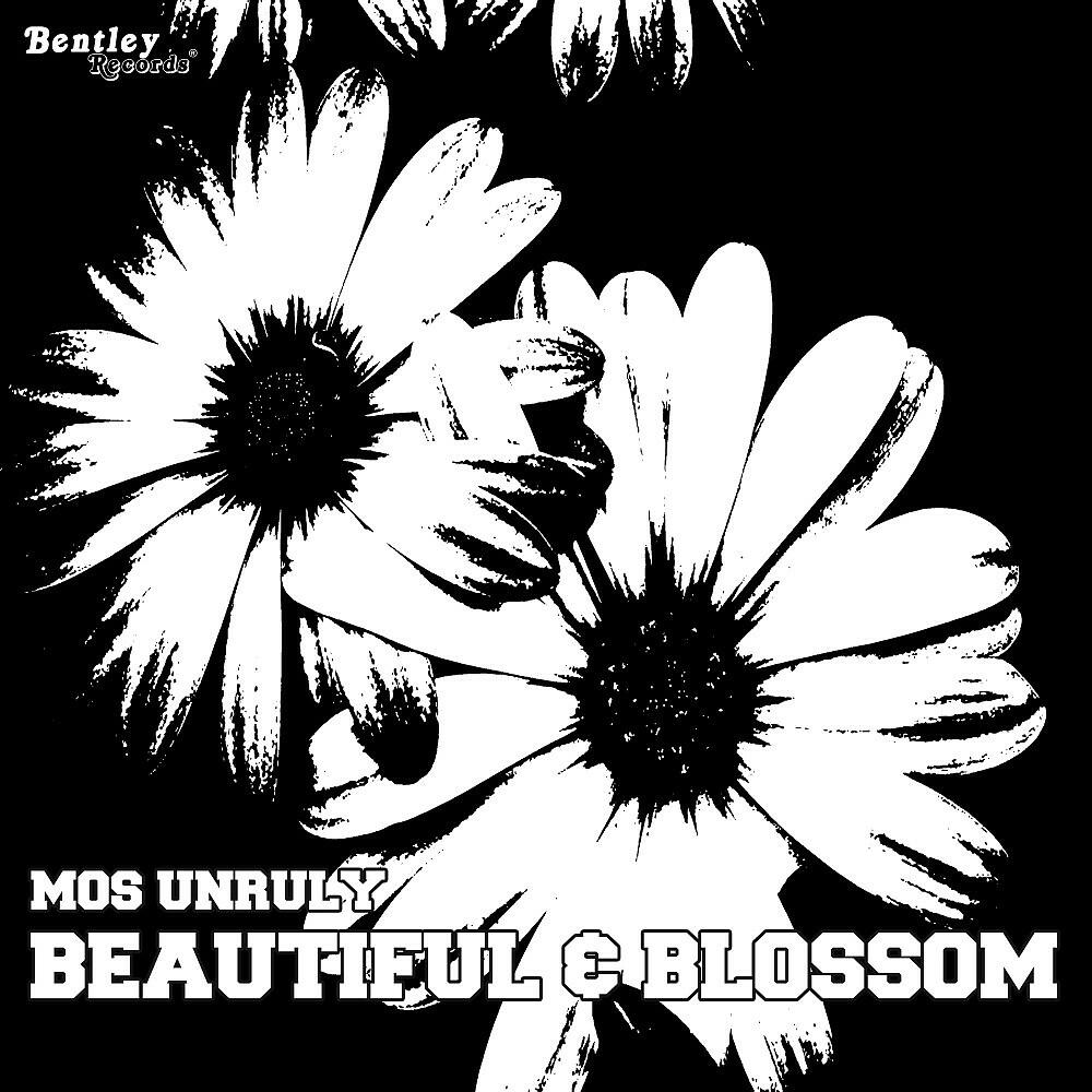 Mos Unruly - Beautiful & Blossom