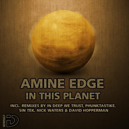 Amine Edge - In This Planet (Phunktastike Still In Da House Remix)