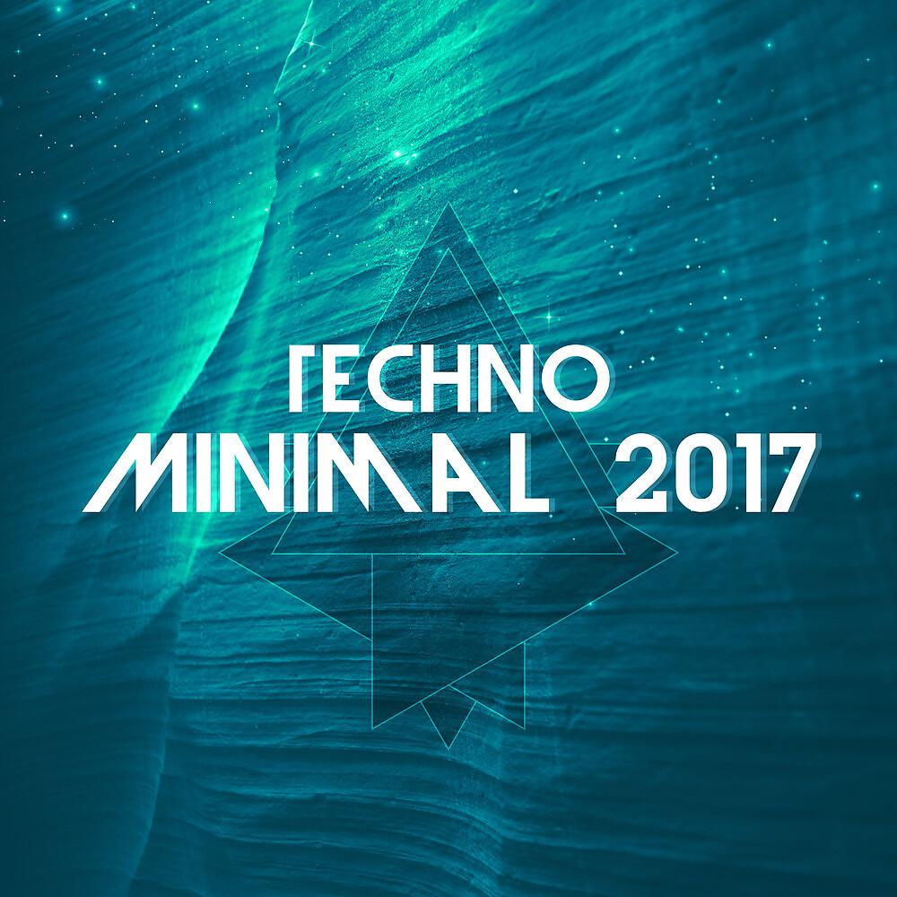 Постер альбома Techno Minimal 2017