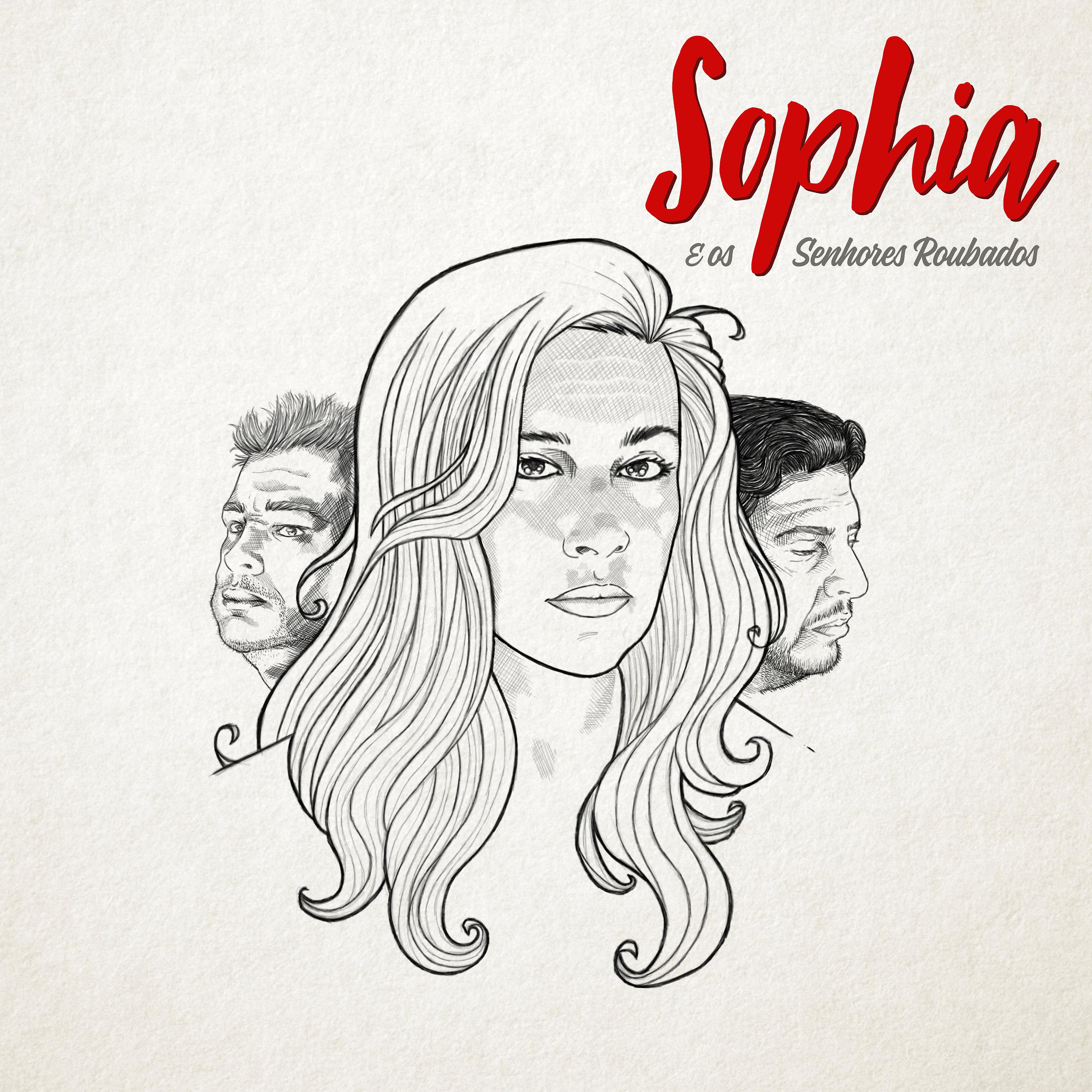 Постер альбома Sophia & Os Senhores Roubados