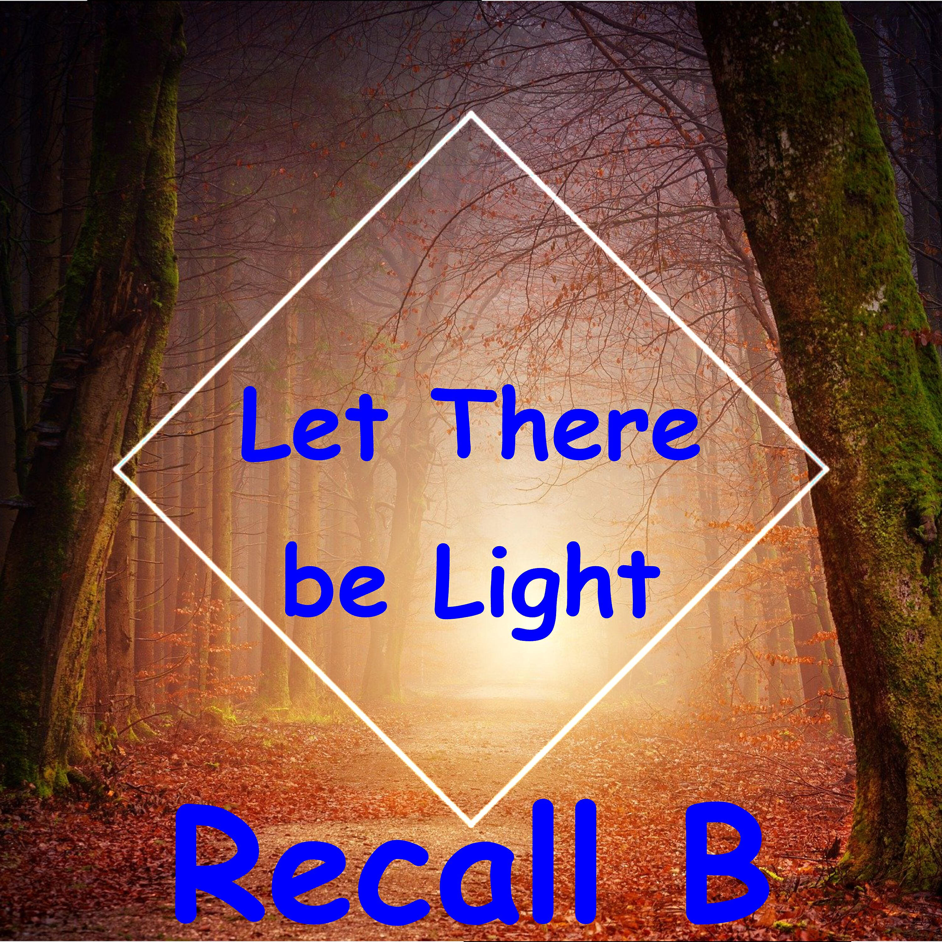 Recall B - Let There Be Light