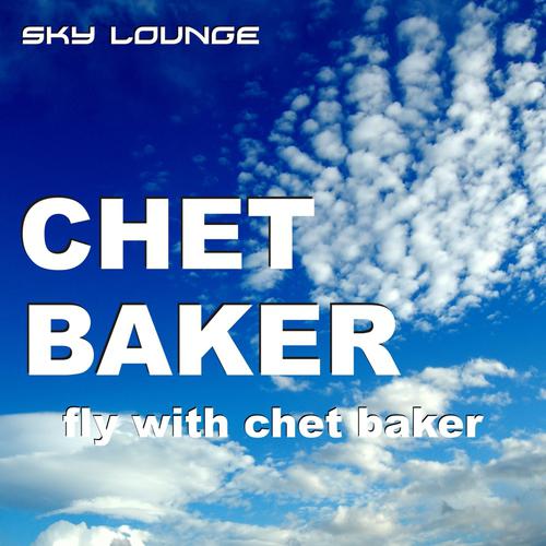 Постер альбома Fly With Chet Baker