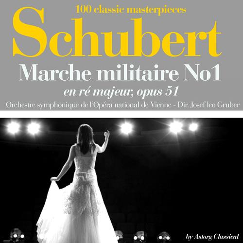 Постер альбома Schubert : Marche militaire No. 1 en ré majeur, Op. 51