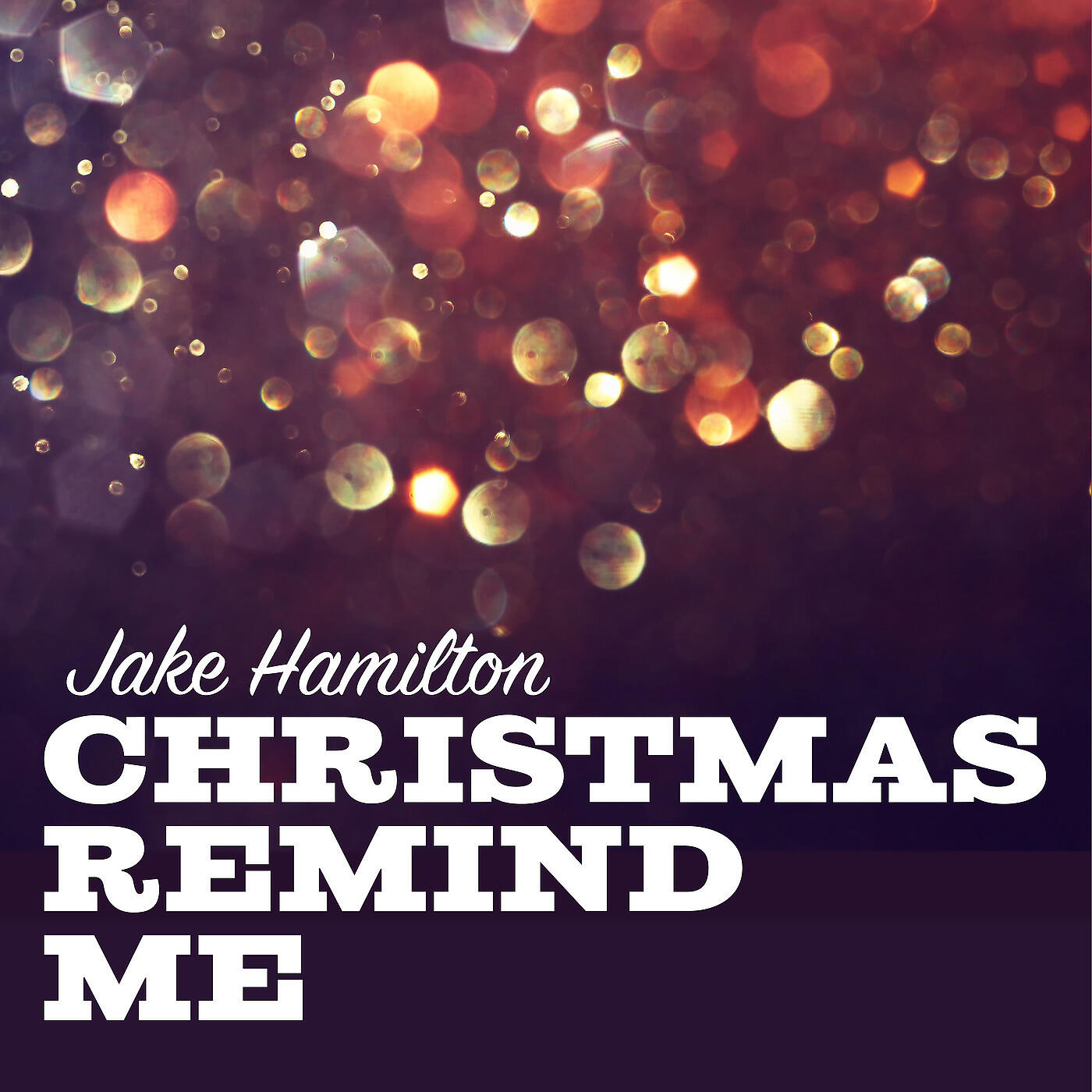 Jake Hamilton - Christmas Remind Me