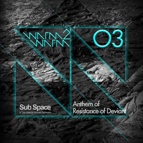 Sub Space - Anthem of Resistance of Deviant