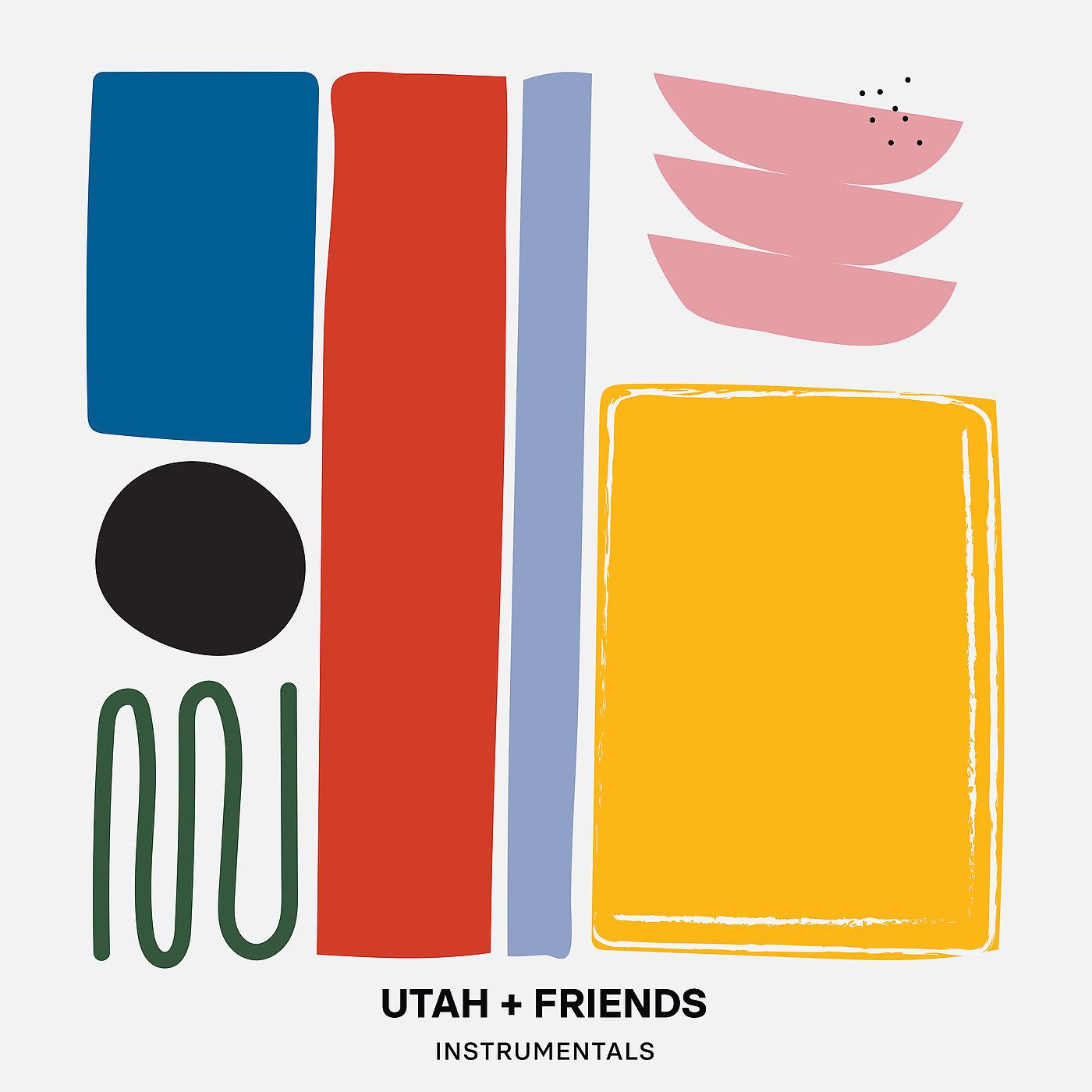 Постер альбома Utah + Friends Instrumentals