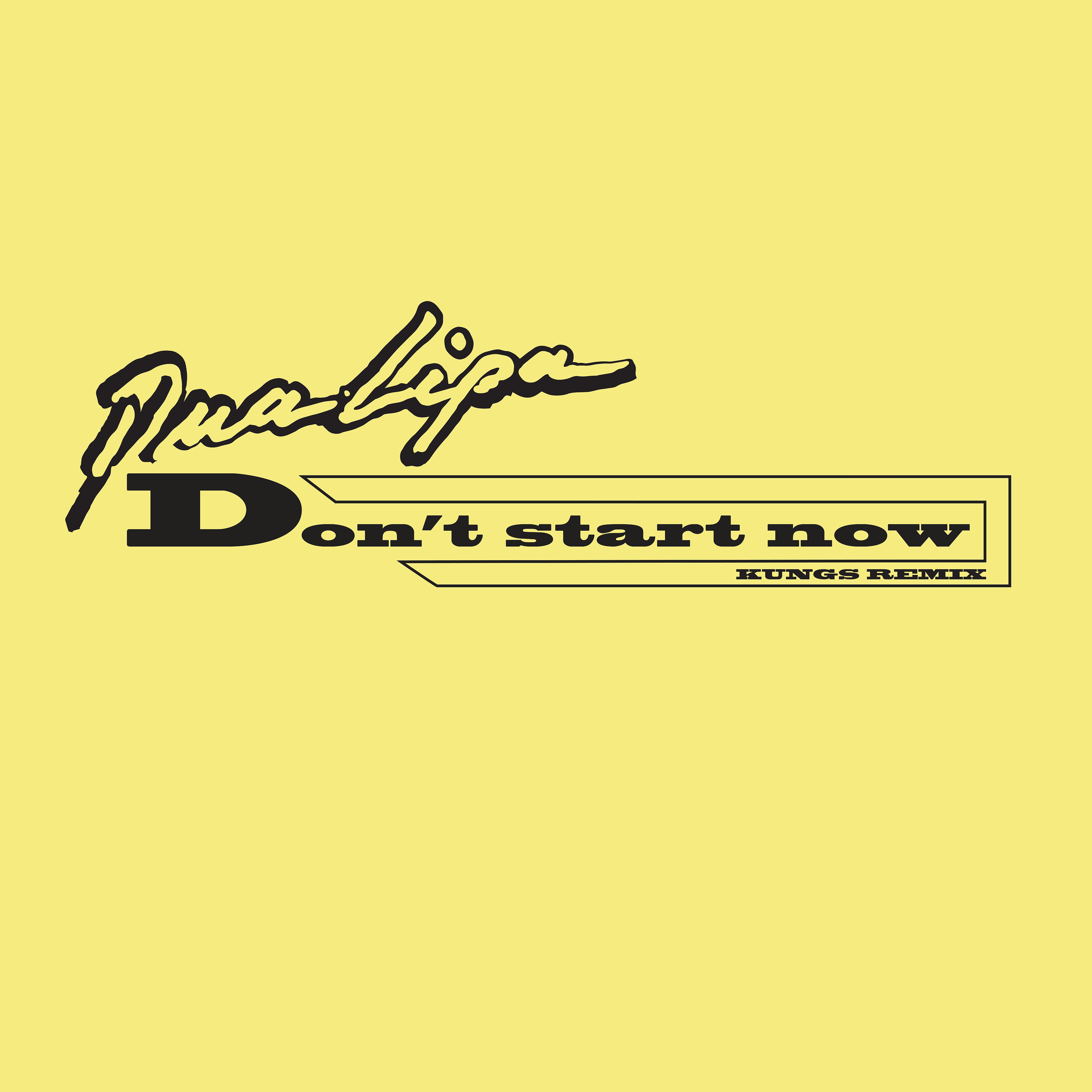 Постер альбома Don't Start Now (Kungs Remix)