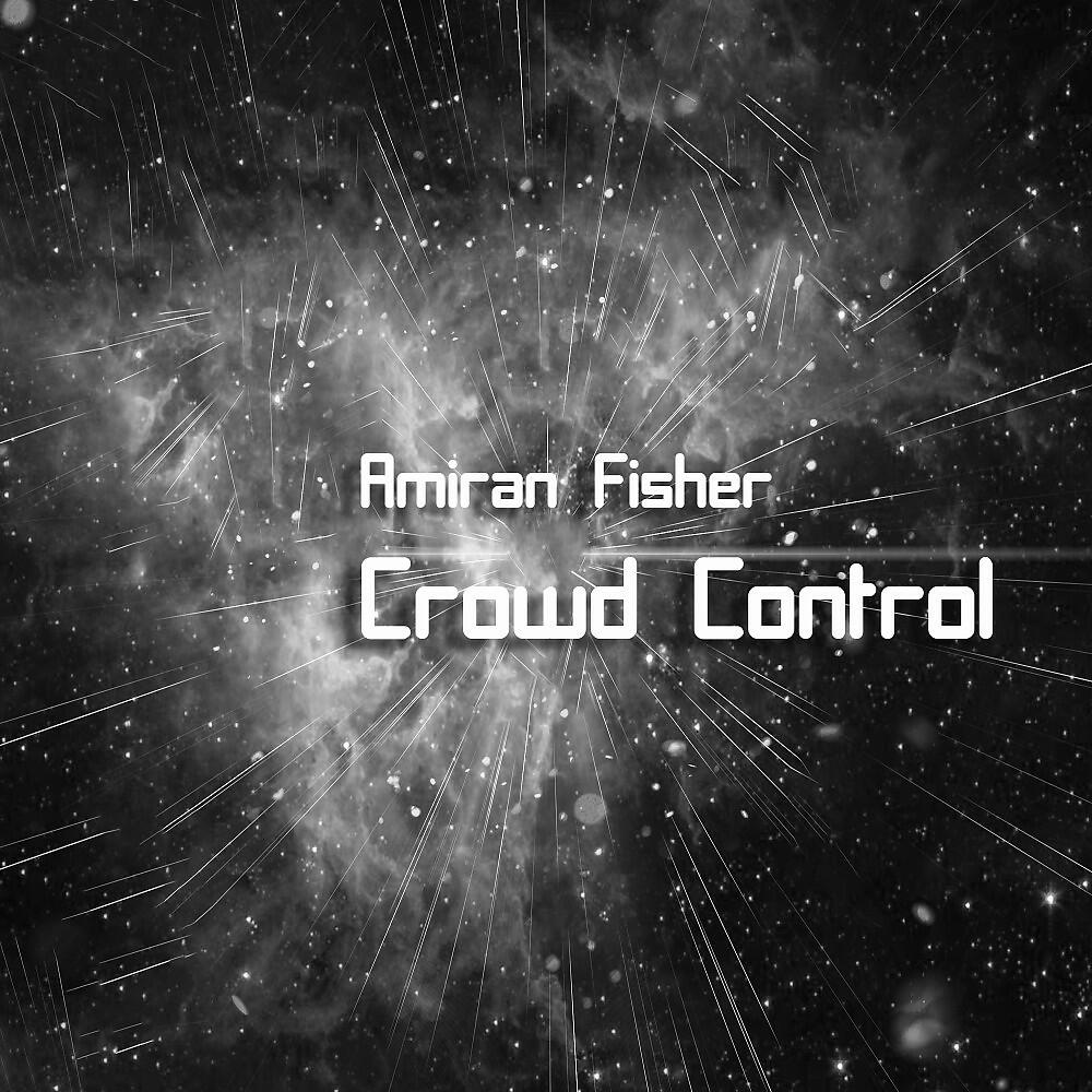 Amiran Fisher - Crowd Control (Original Mix)