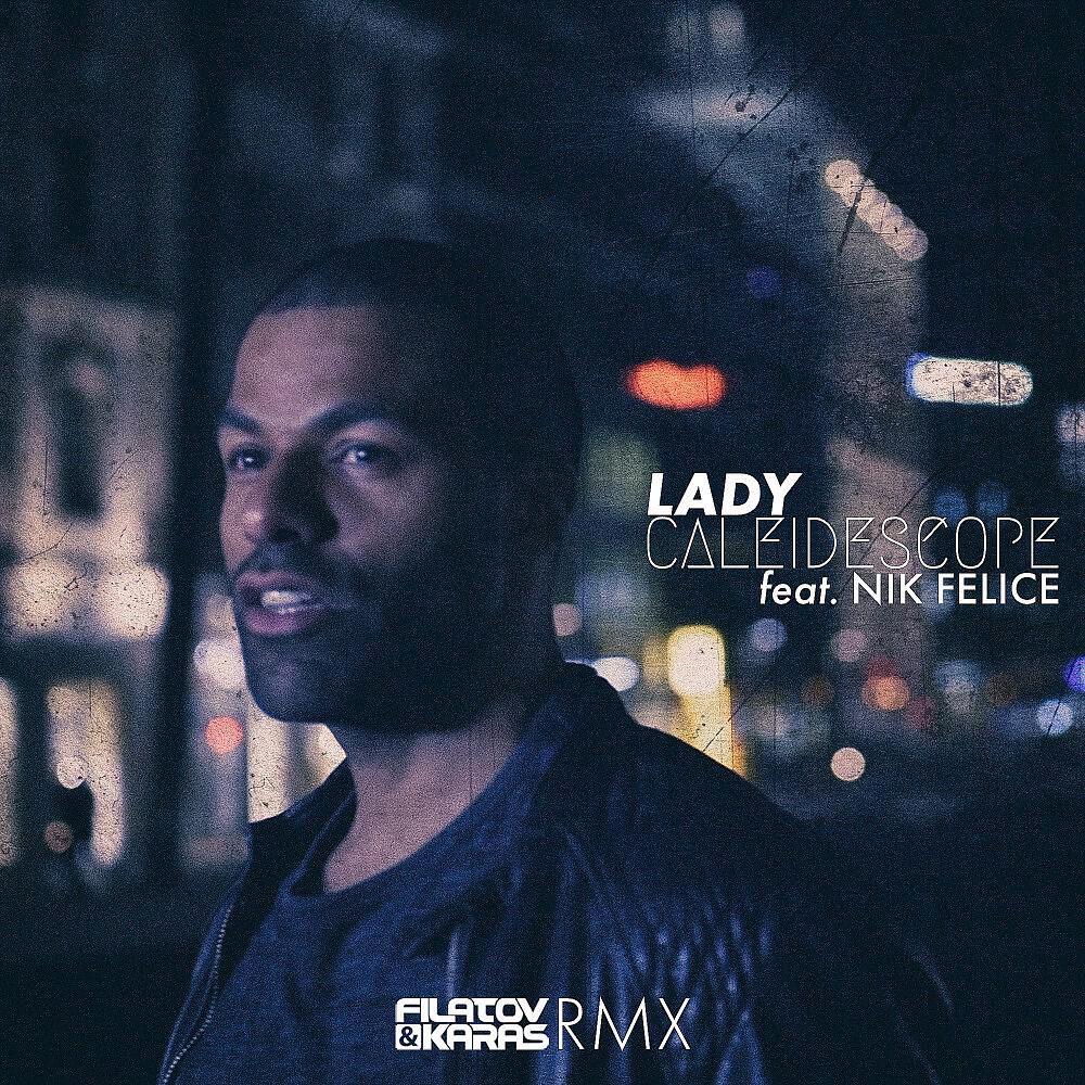 CALEIDESCOPE - Lady (Filatov & Karas RMX)