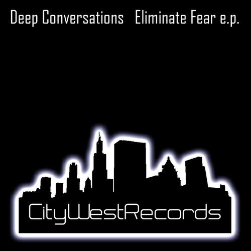 Deep Conversations - Eliminate Fear (Original)