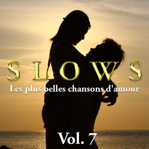 Постер альбома Slows - les plus belles chansons d'amour, Vol. 7