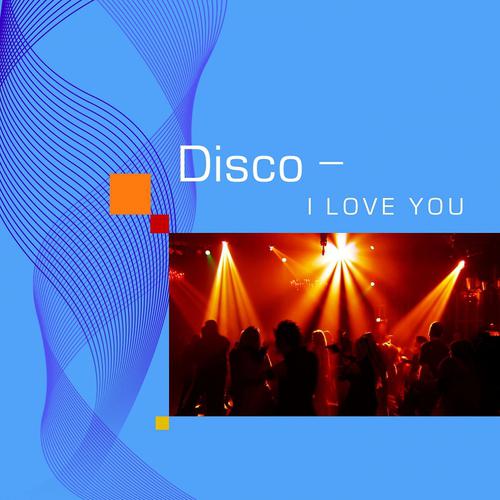 Постер альбома Disco - I Love You