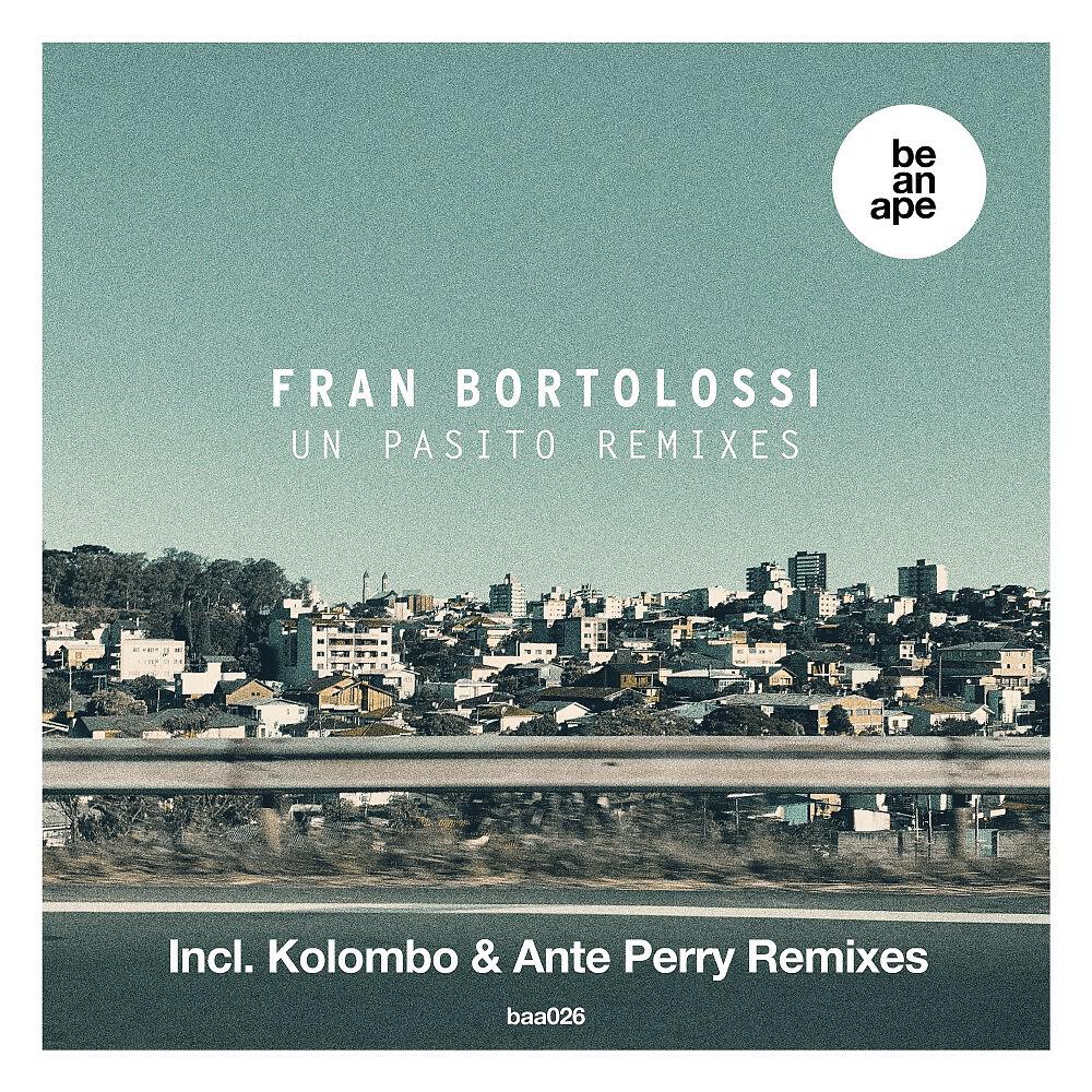 Fran Bortolossi - Un Pasito (Ante Perry Remix)