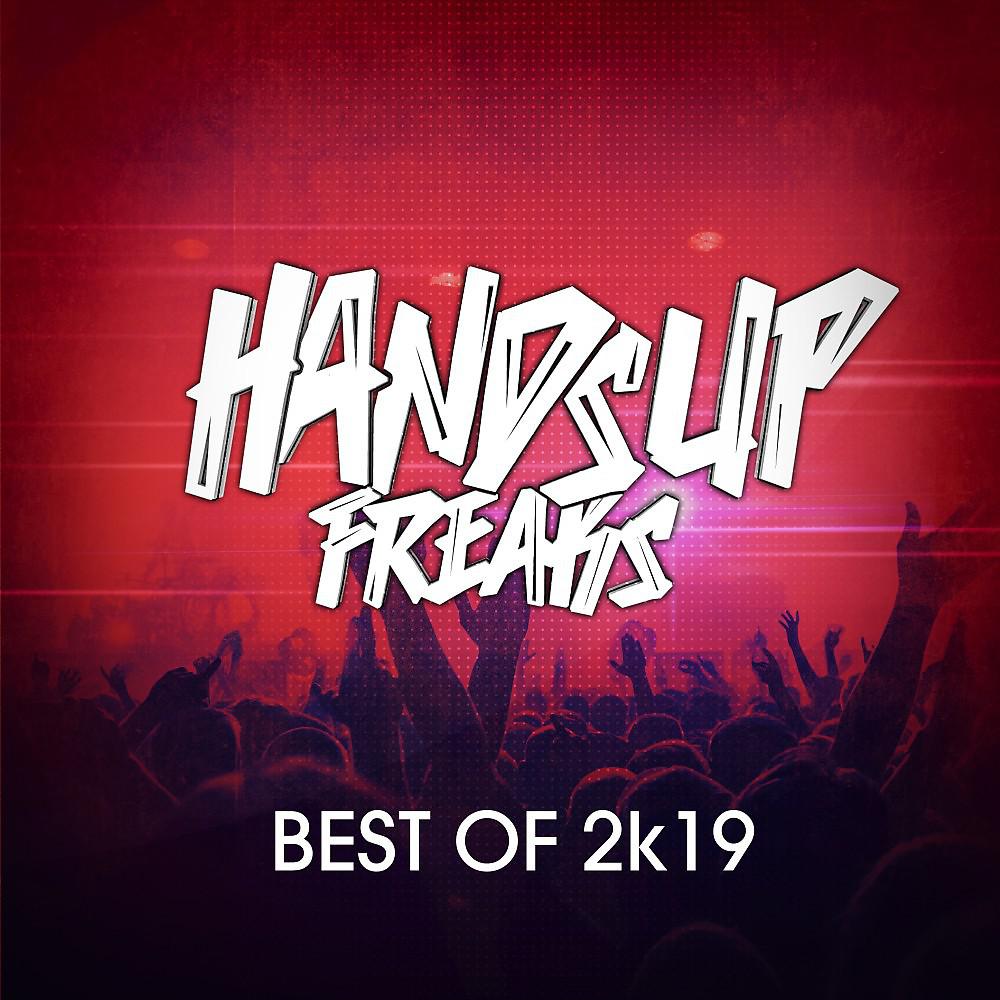 Постер альбома Best of Hands up Freaks 2k19