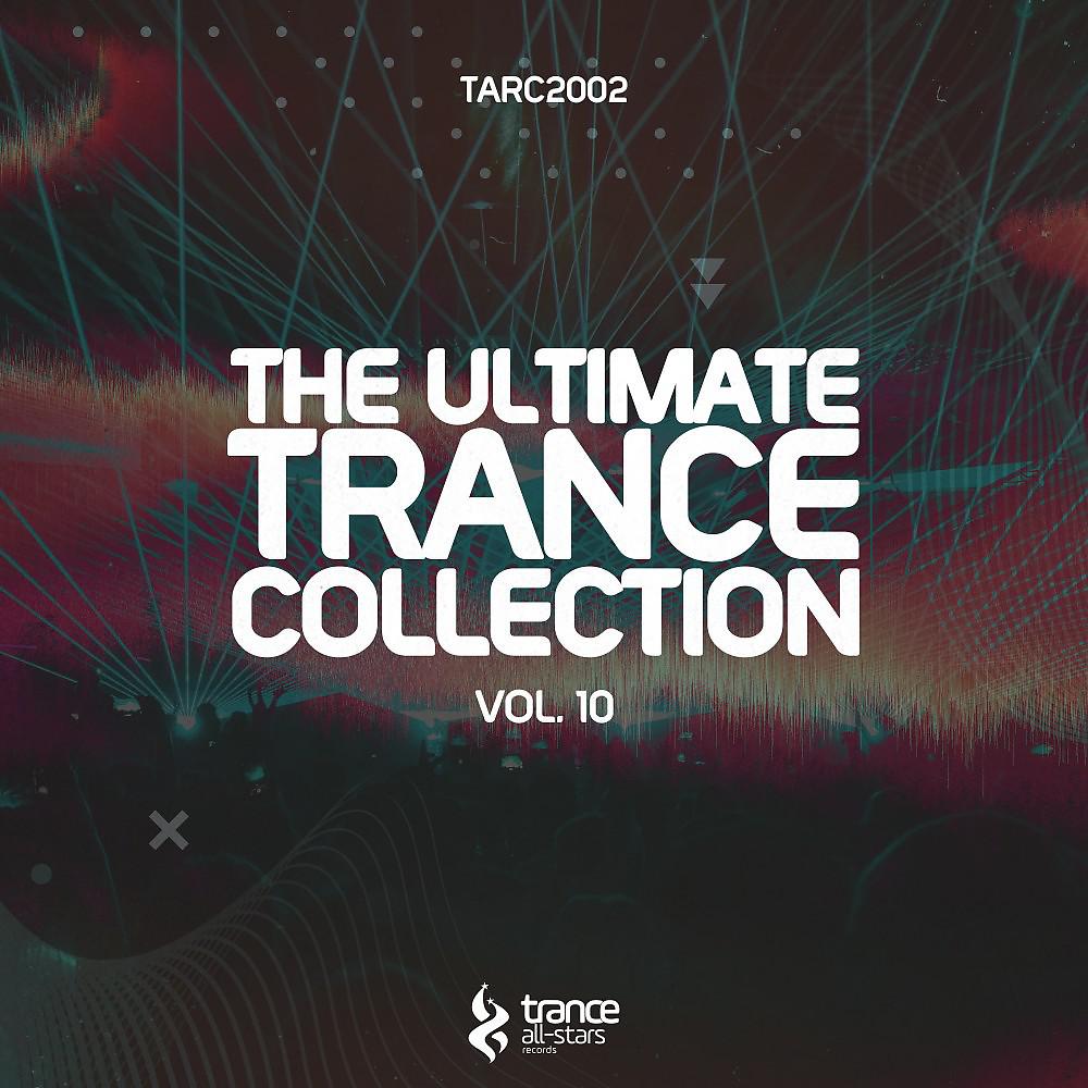 Постер альбома The Ultimate Trance Collection, Vol. 10