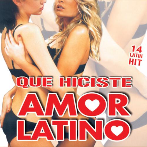 Постер альбома Que Hiciste Amor Latino