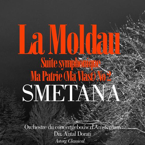 Постер альбома Smetana : Ma patrie, Suite symphonique No. 2 : ''La Moldau'' (Má Vlast) [My Country]