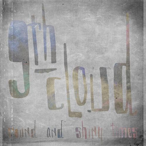 9th Cloud - Round and Shiny Times