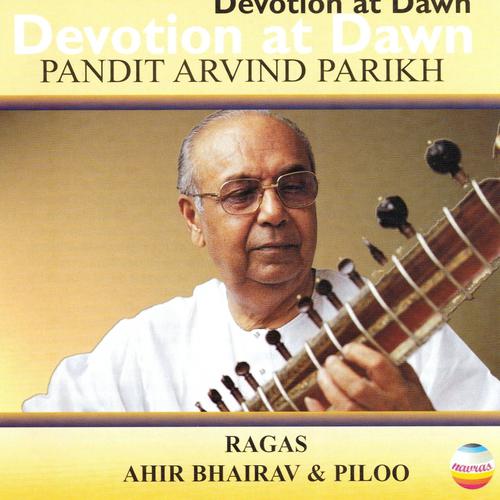 Постер альбома Devotion at Dawn: Ragas, Ahir Bhairav & Piloo