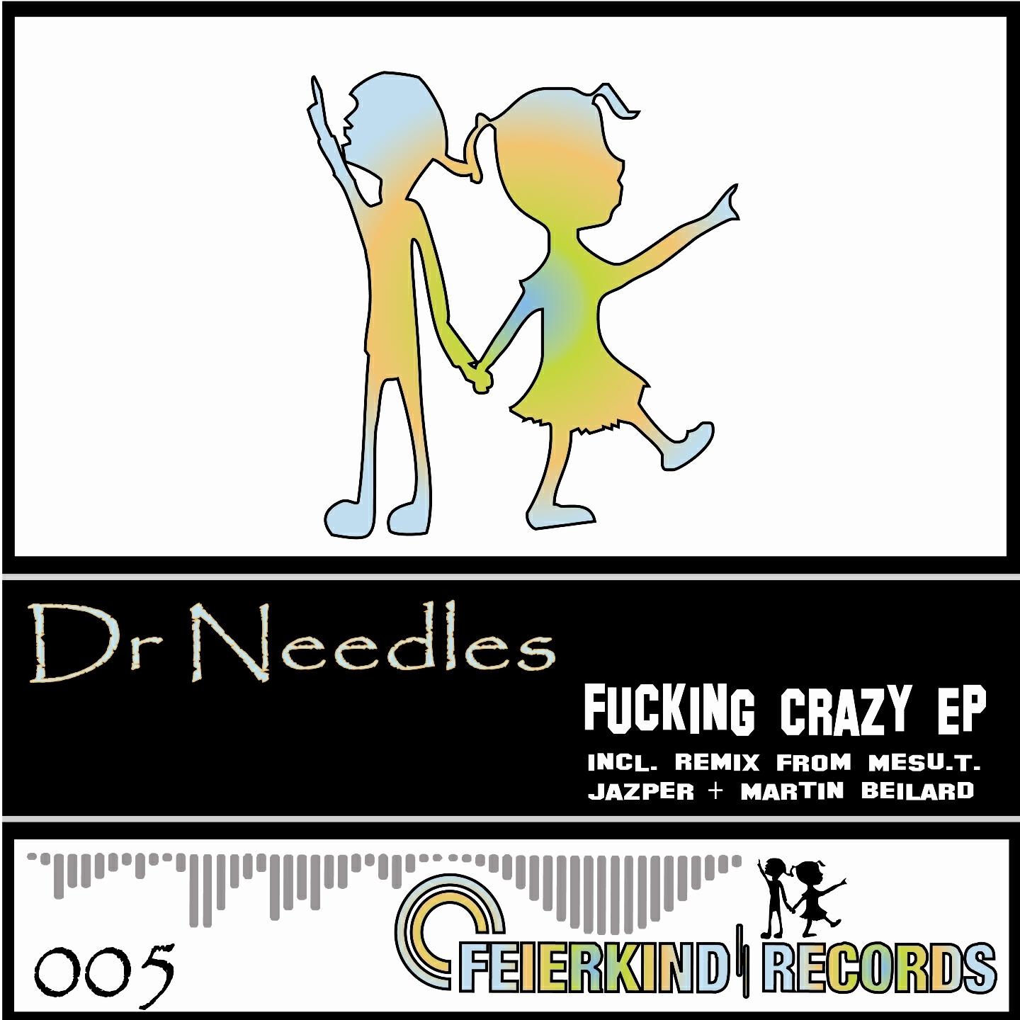 Dr. Needles - Fucking Crazy (MesU.T. Remix)