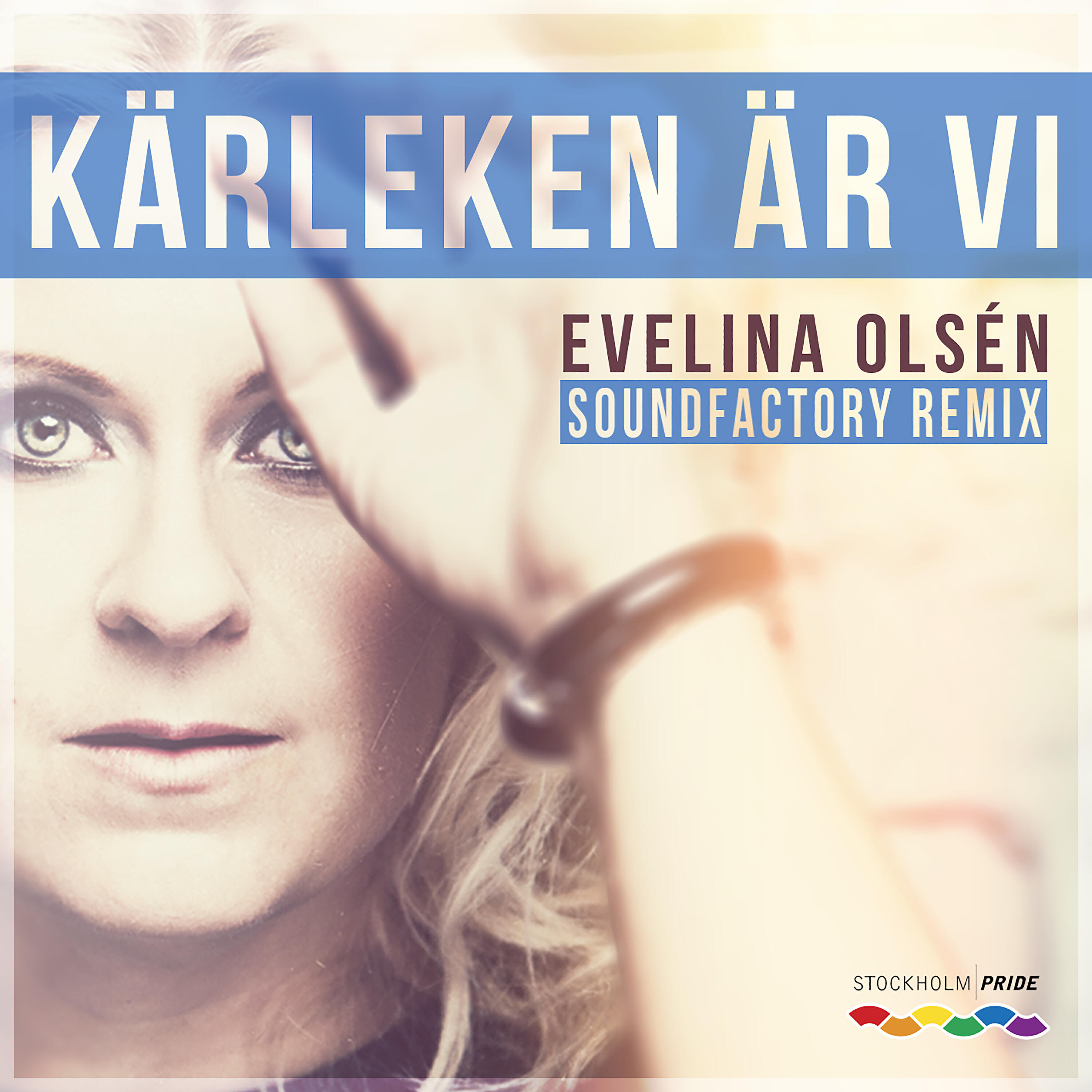 Evelina Olsén - Kärleken är vi (SoundFactory Radio Mix)