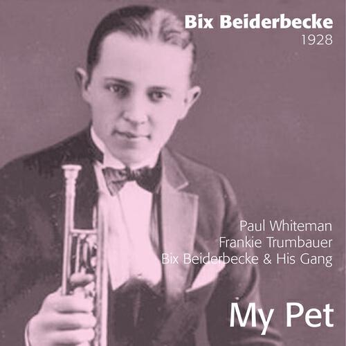 Paul Whiteman & His Orchestra - My Pet (Take 1) (Bix Beiderbecke)