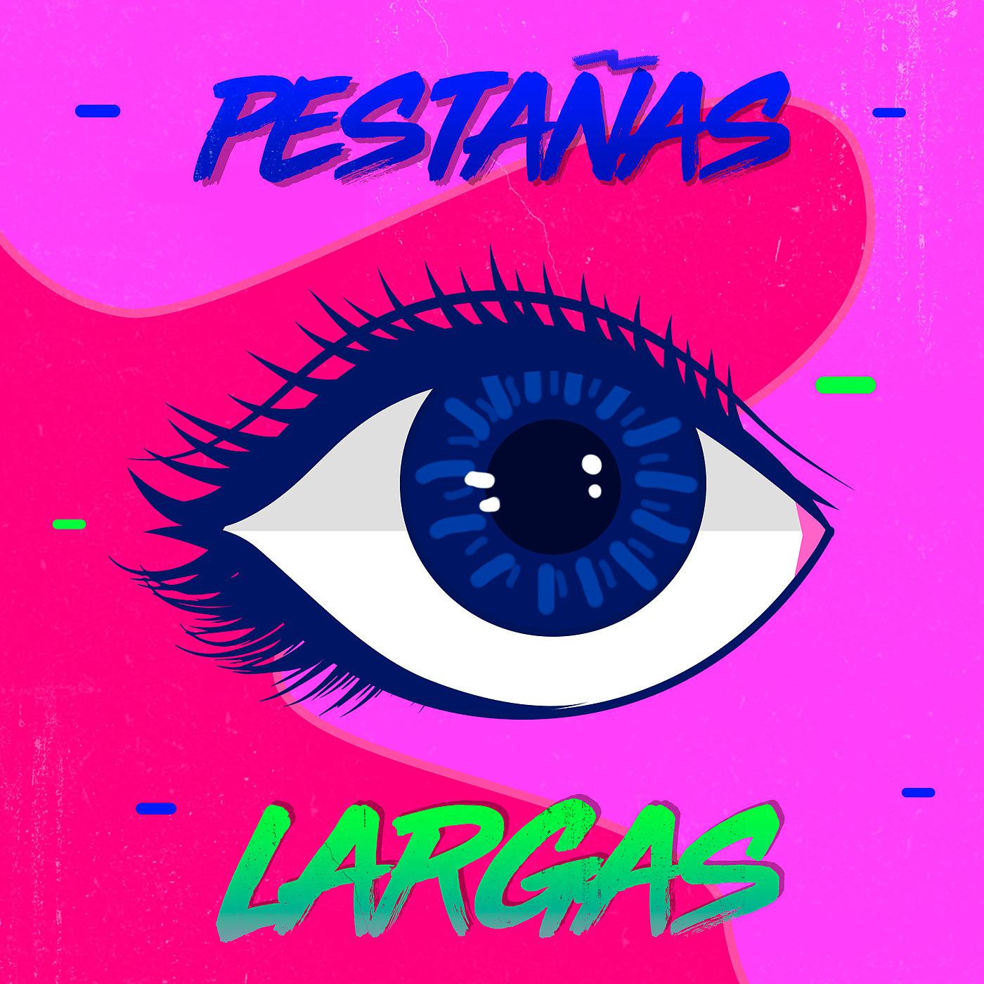 Постер альбома Pestañas Largas