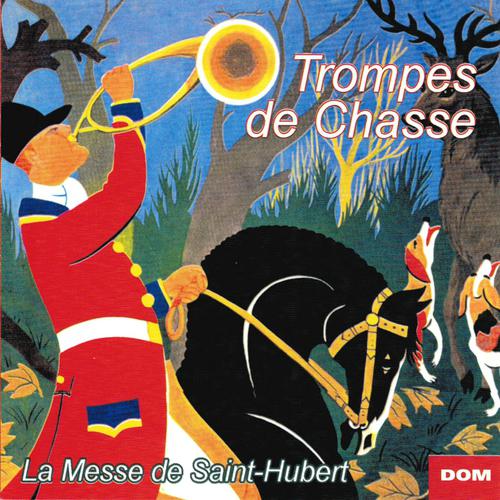 Постер альбома Fanfare et trompes de chasse : La messe de Saint Hubert