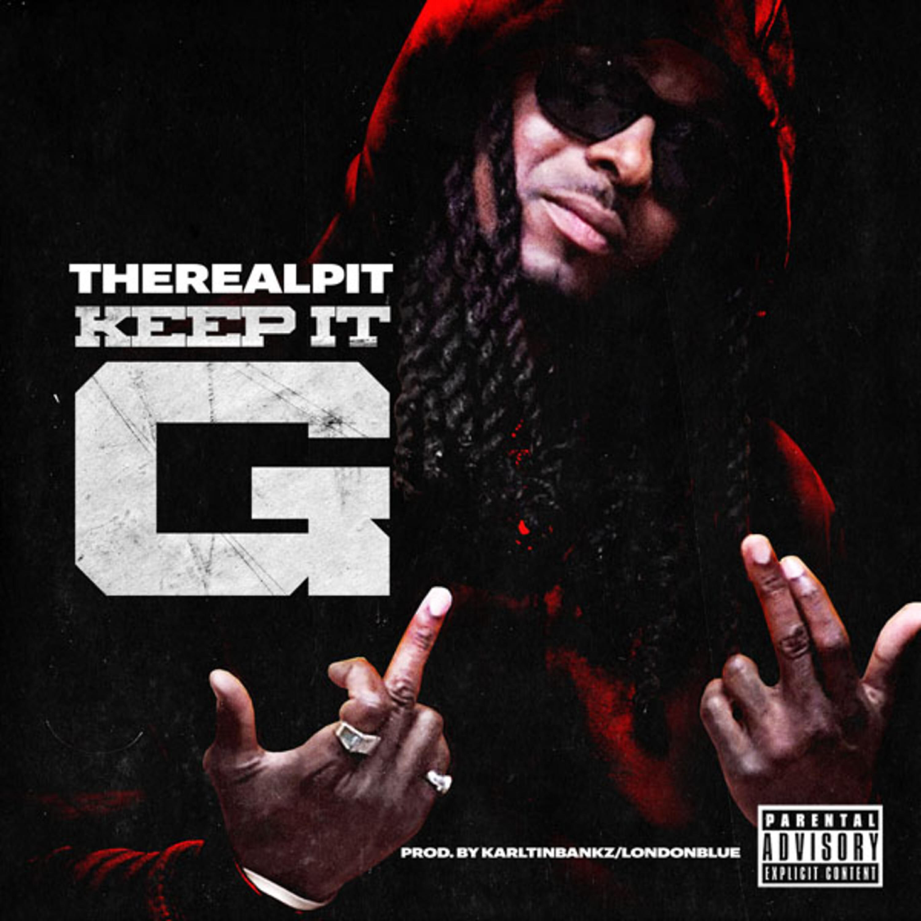 TheRealPIT - Keep It G
