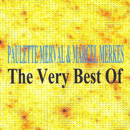 Постер альбома Marcel Merkès, Paulette Merval : The Very Best of
