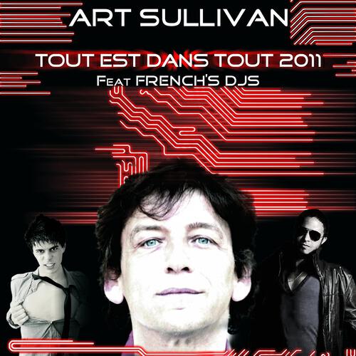 Art Sullivan - Tout est dans tout 2011 (Remix 2011)