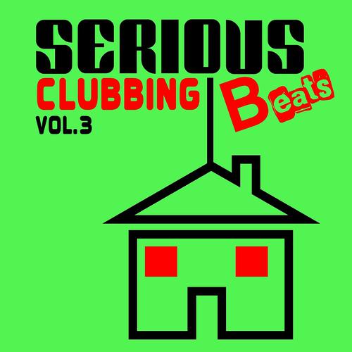 Постер альбома Serious Beats Clubbing, Vol.3