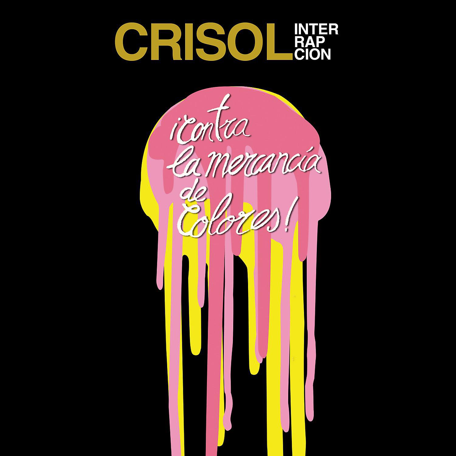 Постер альбома Interrapción - Crisol contra la mercancía de colores