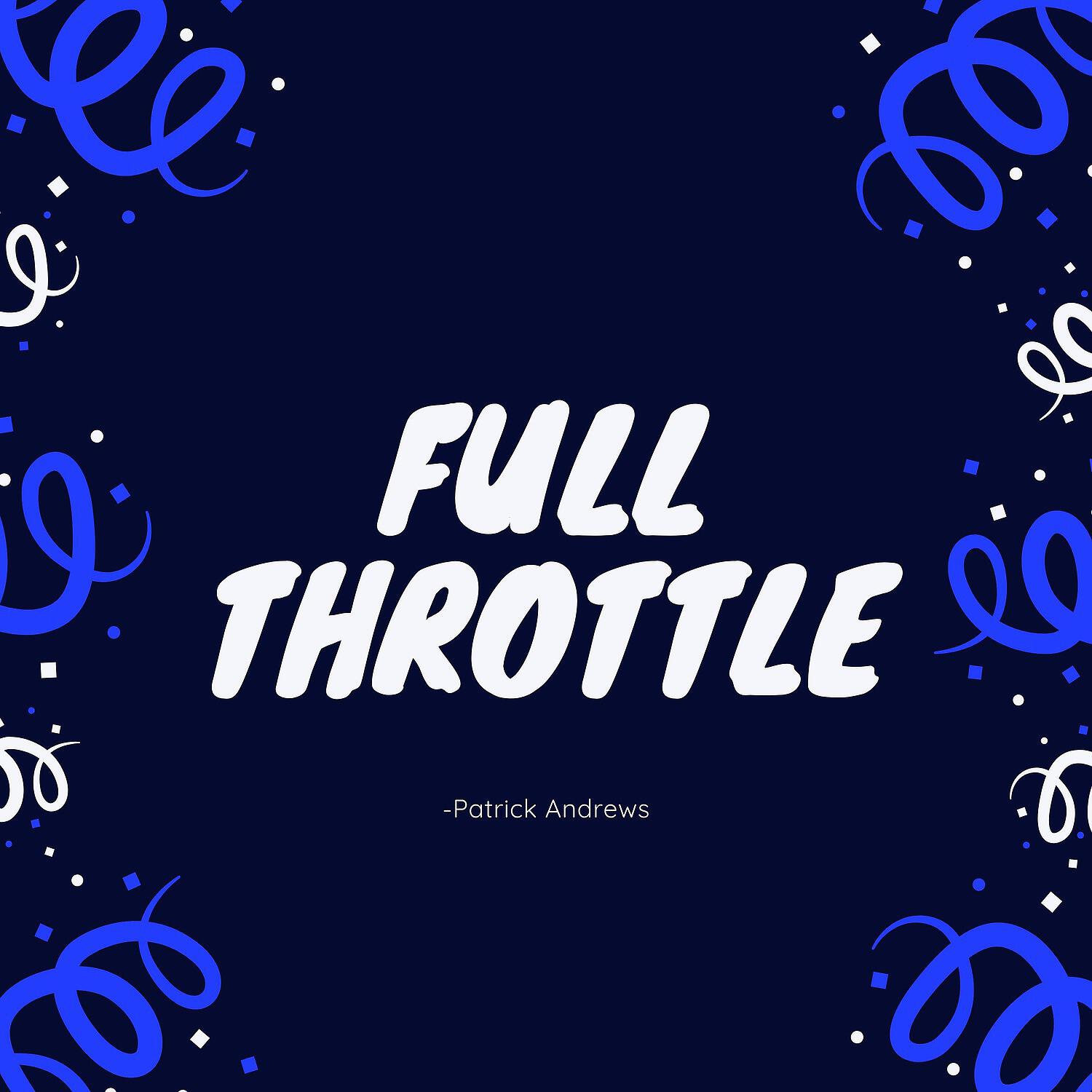 Patrick Andrews - Full Throttle