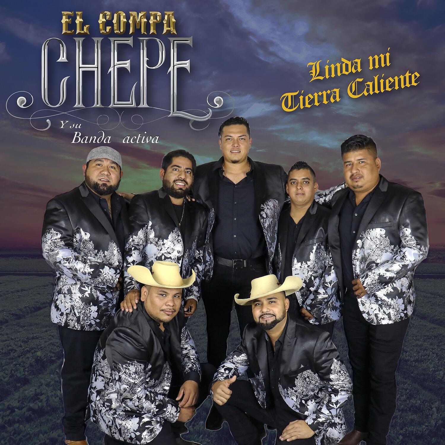 El Compa Chepe y su Banda Activa - Linda Mi Tierra Caliente