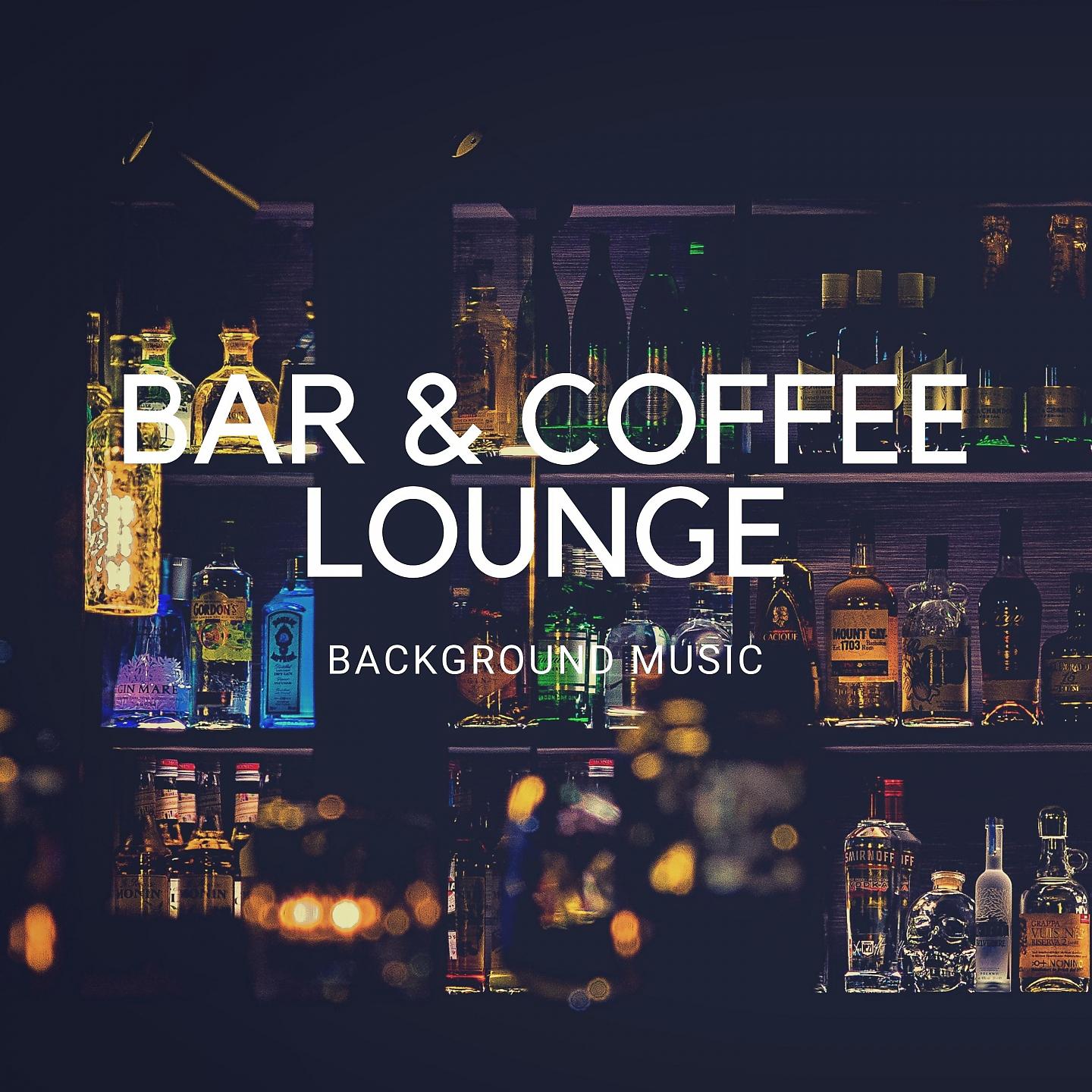 Постер альбома Bar & Coffee Lounge Background Music