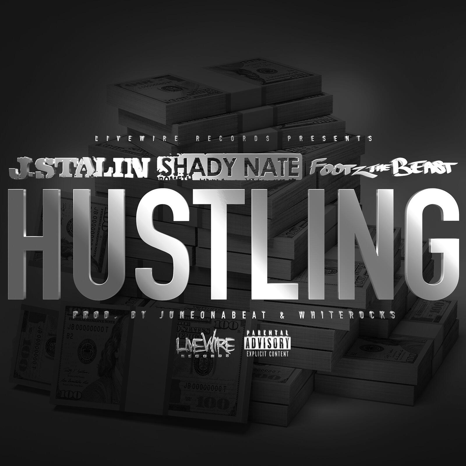 Footz The Beast - Hustling (feat. J Stalin & Shady Nate)