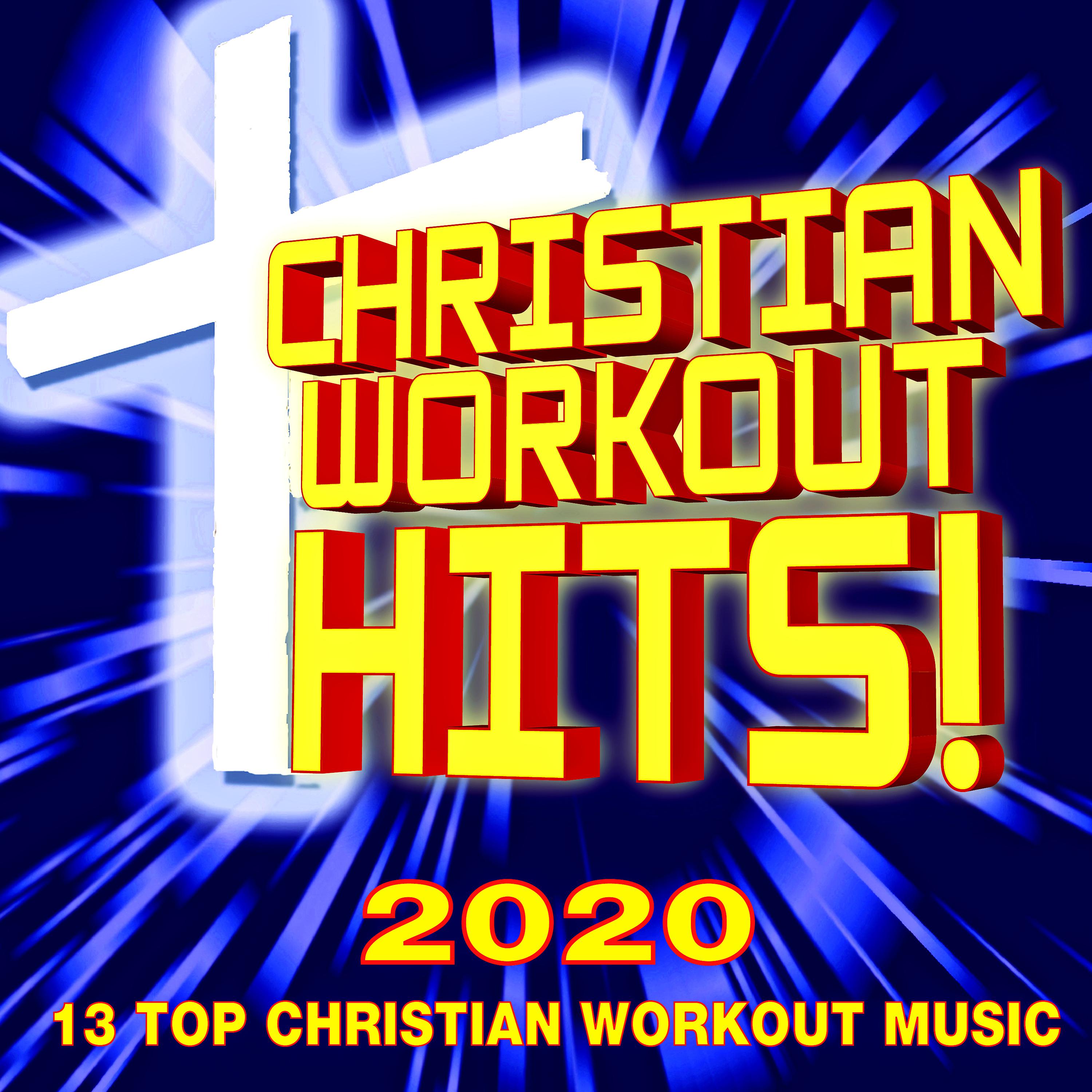 Постер альбома Christian Workout Hits! 2020 - 13 Top Christian Workout Music