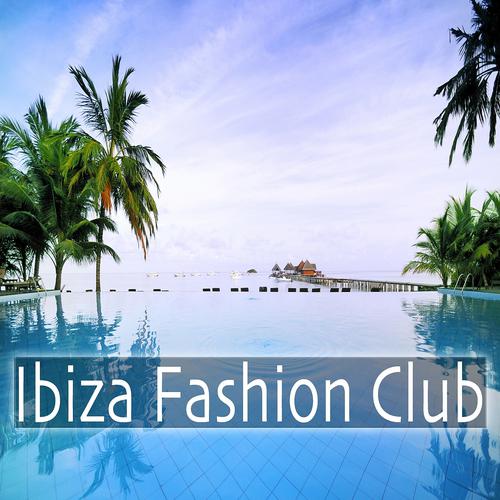 Постер альбома Ibiza Fashion Club