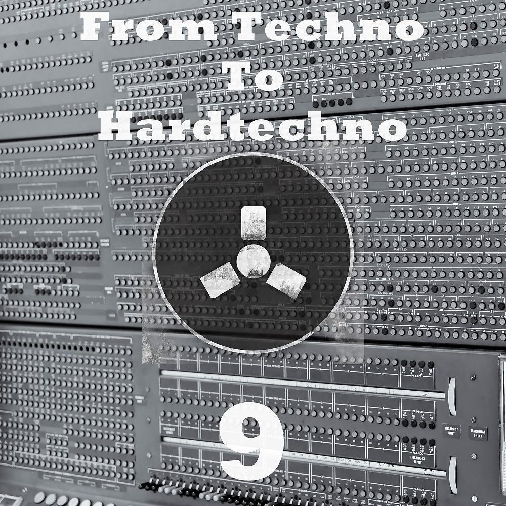 Постер альбома From Techno to Hardtechno 9