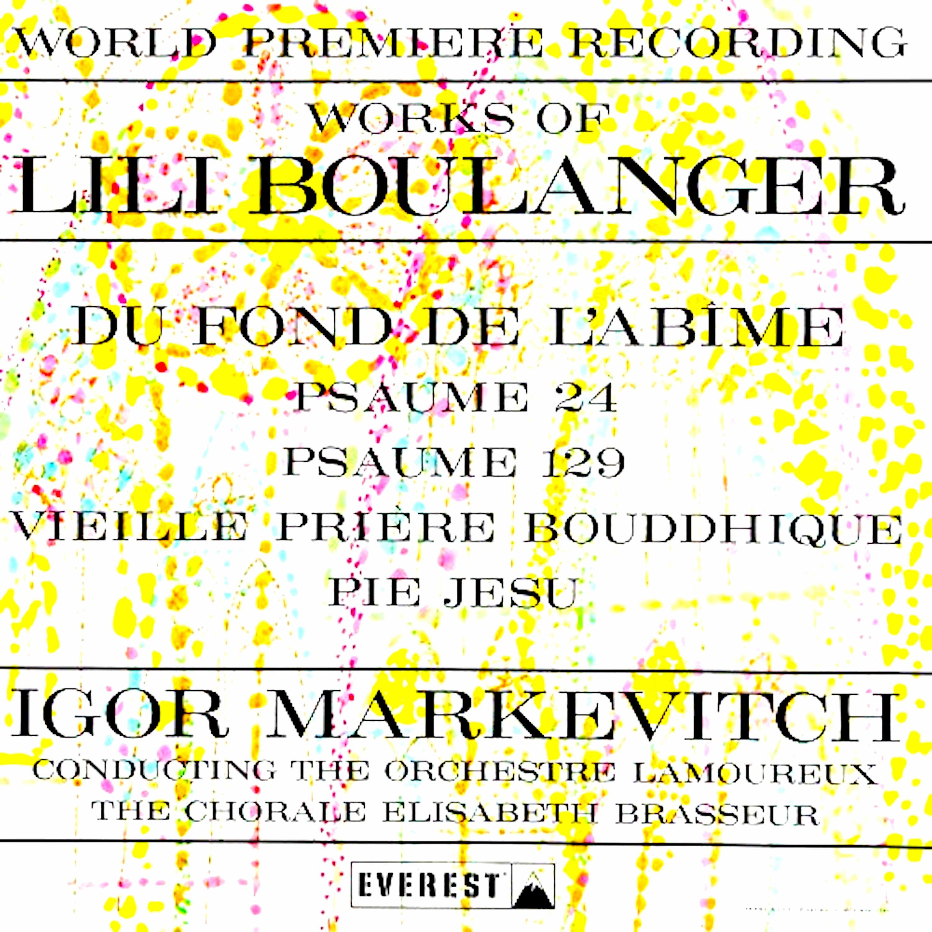 Постер альбома Works of Lili Boulanger: Du fond de l'abîme (Psaume 130), Psaume 24 & 129, Vieille prière bouddhique, Pie Jesu
