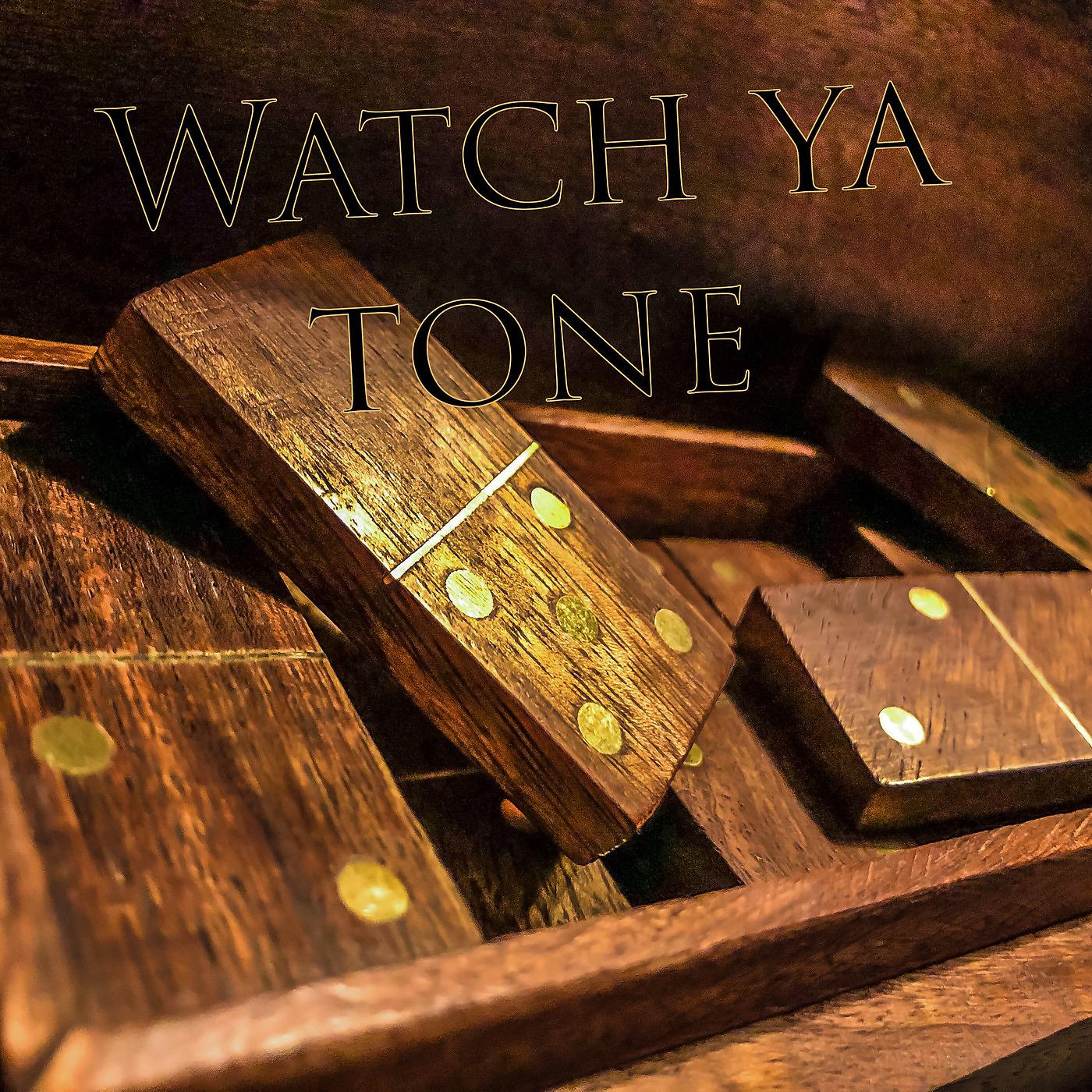 Постер альбома Watch Ya Tone
