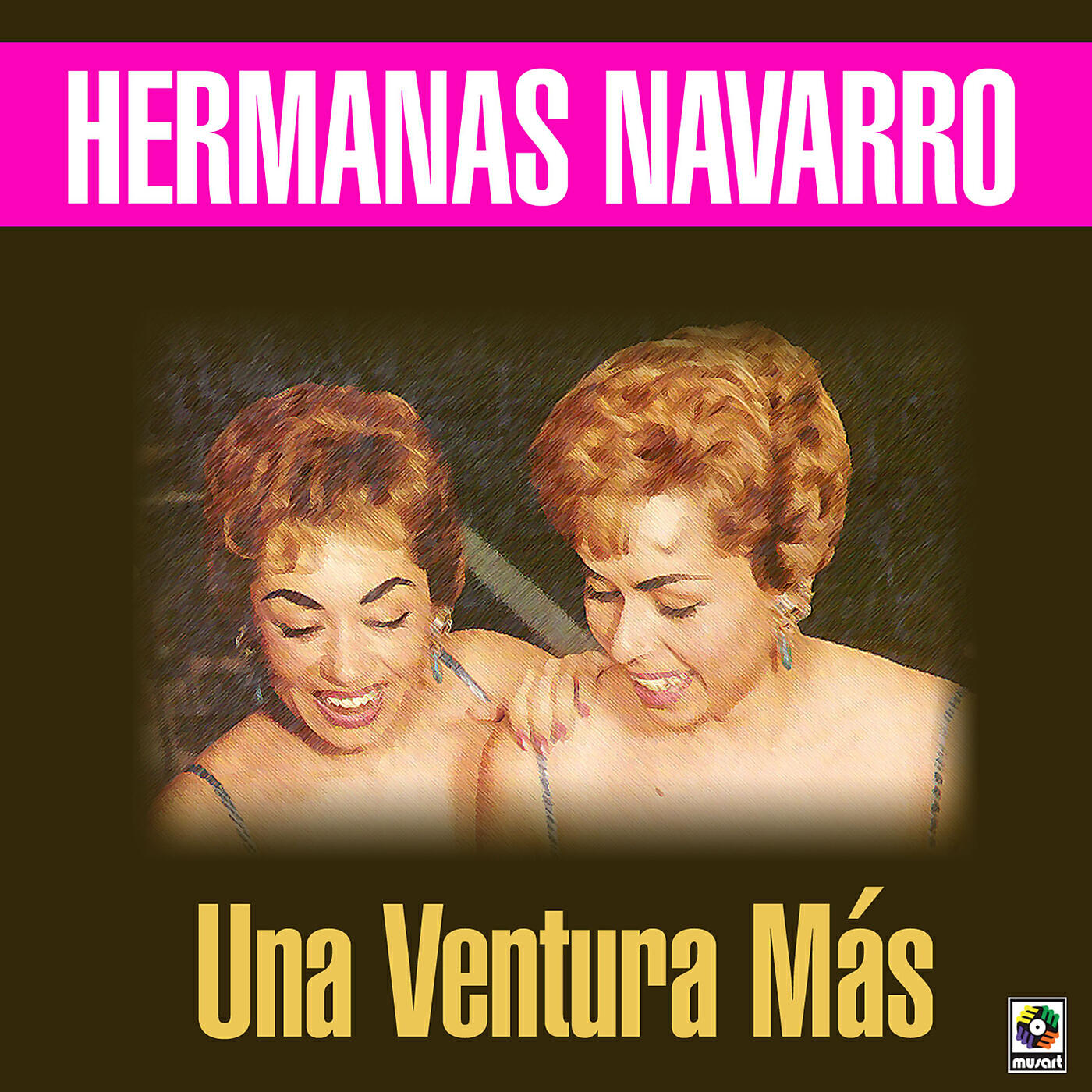 Las Hermanas Navarro - Yo Nunca Seré Feliz