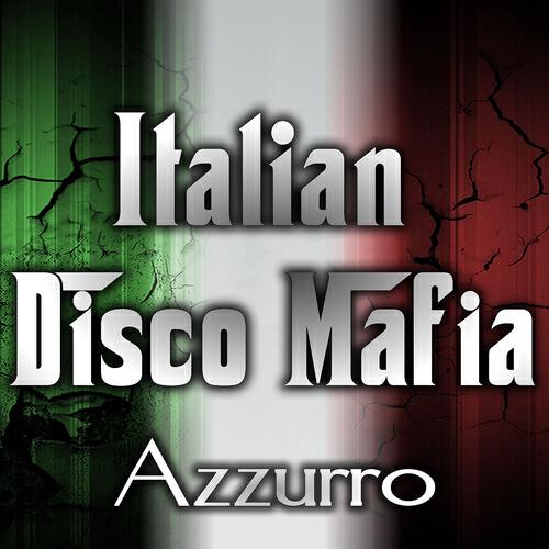 Italian Disco Mafia - Azzurro (Club Radio Edit)