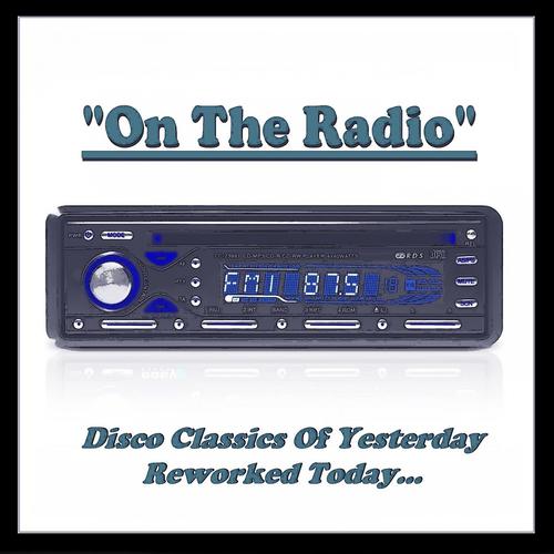 Постер альбома On the Radio (Disco Classics of Yesterday Reworked Today)