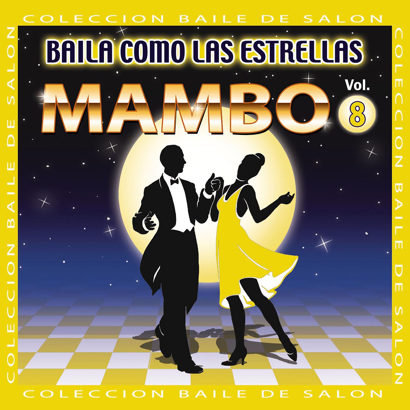 Постер альбома Baila Como las Estrellas, Vol. 8: Mambo