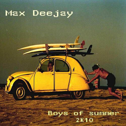 Max Deejay - Boys of Summer 2k10 (Houze Bandits Versus Max Mafia Radio Cut)